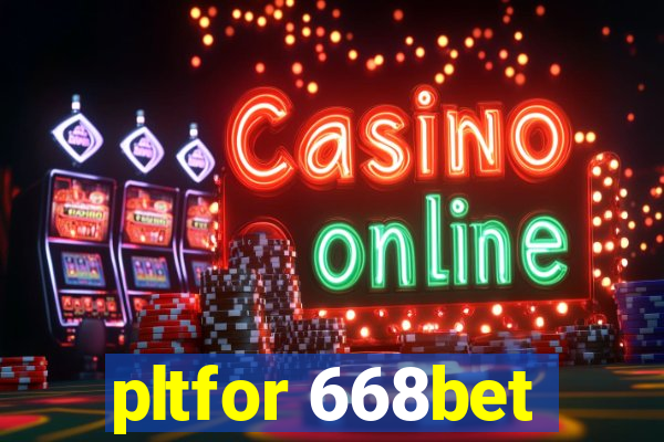 pltfor 668bet